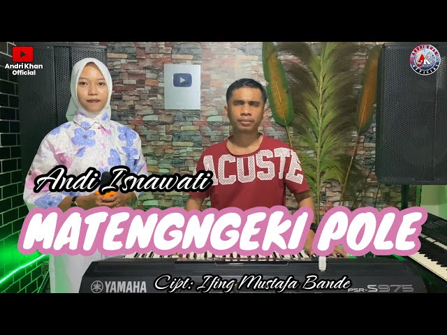 🔰LAGU BUGIS ~ MATENGNGEKI POLE ~ CIPT : IFIN H.MUSTFHA BANDE ~ COVER : ANDI ISNAWATI class=