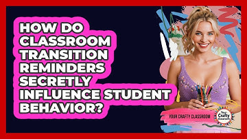 How Do Classroom Transition Reminders Secretly Influence Student Behavior? - Your Crafty Classroom