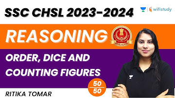 Order, Dice and Counting Figures | Reasoning | SSC CHSL 2023-2024 | Ritika Tomar
