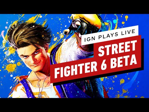 Ign plays live | street fighter 6 beta