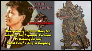 Mengenang Sang Maestro Kidalang Basari \