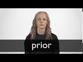 How to pronounce PRIOR in British English
