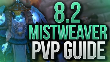 Mysticall | 8.2 In-Depth Guide to Mistweaver Monk PvP