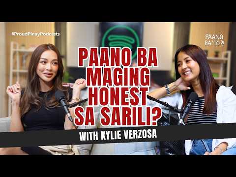 Paano Maging Honest.. Sa Sarili? with Kylie Verzosa