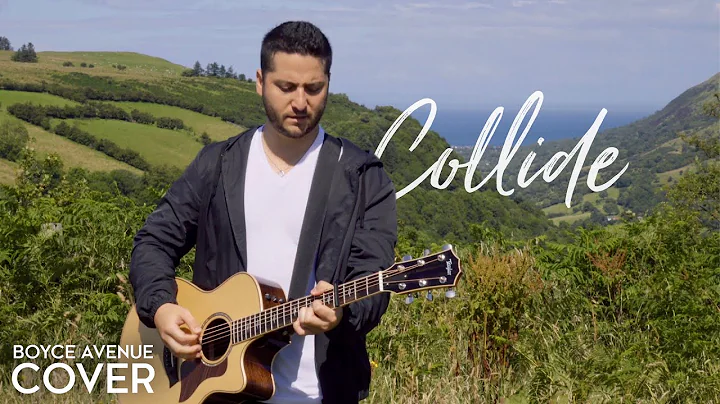 Collide - Howie Day (Boyce Avenue acoustic cover) ...