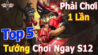 Liên quân mobile Top 5 Tướng Mạnh tại Mùa 12 Nên Chơi thử dù chỉ 1 lần | TNG