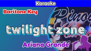 Twilight Zone By Ariana Grande Karaoke Baritone Key