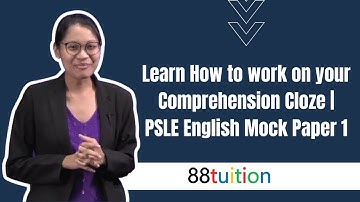 Learn How to work on your Comprehension Cloze | PSLE English Mock Paper 1