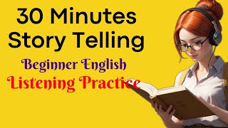 30 Minutes English Listening Practice for Beginners | Easy English Podcast for Beginners  | A2–B1