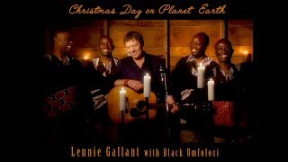 Christmas Day on Planet Earth - Lennie Gallant with Black Umfolosi