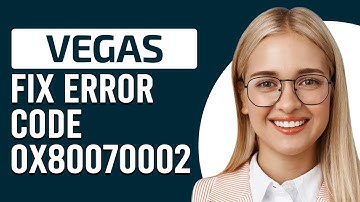 How To Fix Sony Vegas Error Code 0X80070002 - Meaning, Causes, & Solutions (Swiftly Fixed!)