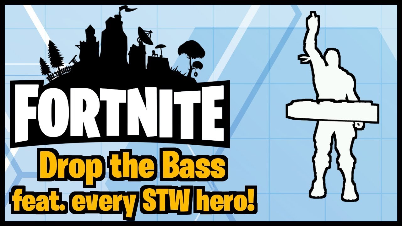 Fortnite Drop the Bass(feat. Every STW Hero) YouTube