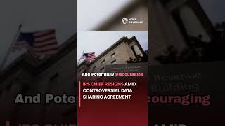 IRS Chief Resigns Amid Controversial Data Sharing Agreement #politics