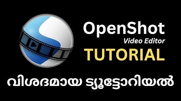 Openshot Video Editor Beginners Tutorial Malayalam - Step by Step Tutorial