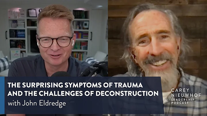John Eldredge on the Surprising Symptoms of Trauma...