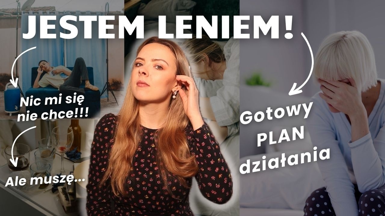 Nic mi się nie chce! Gotowy plan na wyjście z "lenistwa" + Przykład