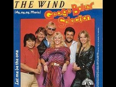 Watch George Baker Selection - The Wind (ay ay ay Maria) (Gold Series) on YouTube