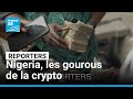 Nigeria, les gourous de la crypto • FRANCE 24