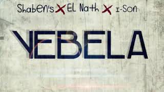 Shaben's ft Jnt Nath, I-son - YeBela ( Official audio )