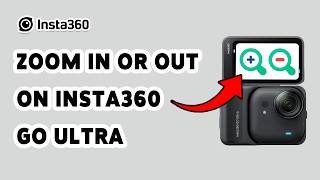 How To Zoom In Or Out On Insta360 Go Ultra | Adjust Action Camera Zoom 2026