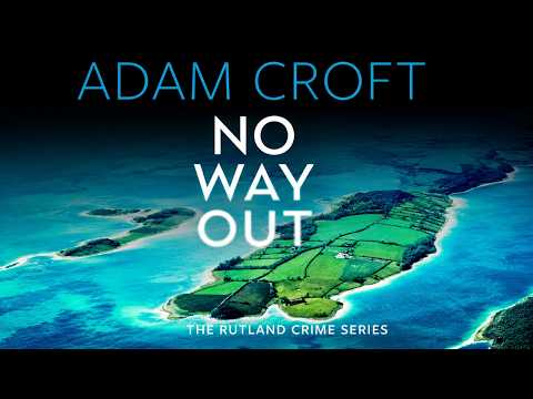 No Way Out by Adam Croft | Rutland Crime Series #6 | British Crime Thriller, Police Procedural