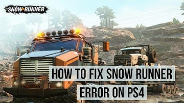 How to fix Snow Runner CE-34878-0 error on PS4