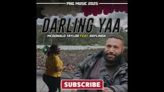 MCDONALD TAYLOR - DARLING YA (FEAT. RAYLINDA) PNG MUSIC 2025