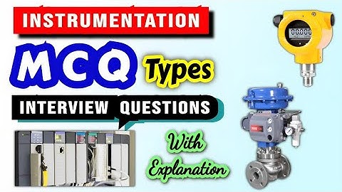 Instrumentation interview questions | pressure transmitter| plc |control valve | instrumentation MCQ