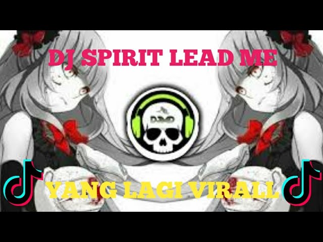 DJ SPIRIT LEAD ME SLOW SAD SONG TIKTOK REMIX TERBARU FULL BASS 2021 class=