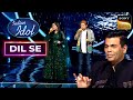 Pawandeep का &quot;Channa Mereya&quot; Version सुन Karan Johar को आए Goosebumps | Indian Idol 12 | Dil Se