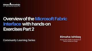 Overview of the Microsoft Fabric Interface with hands-on exercise Part 2