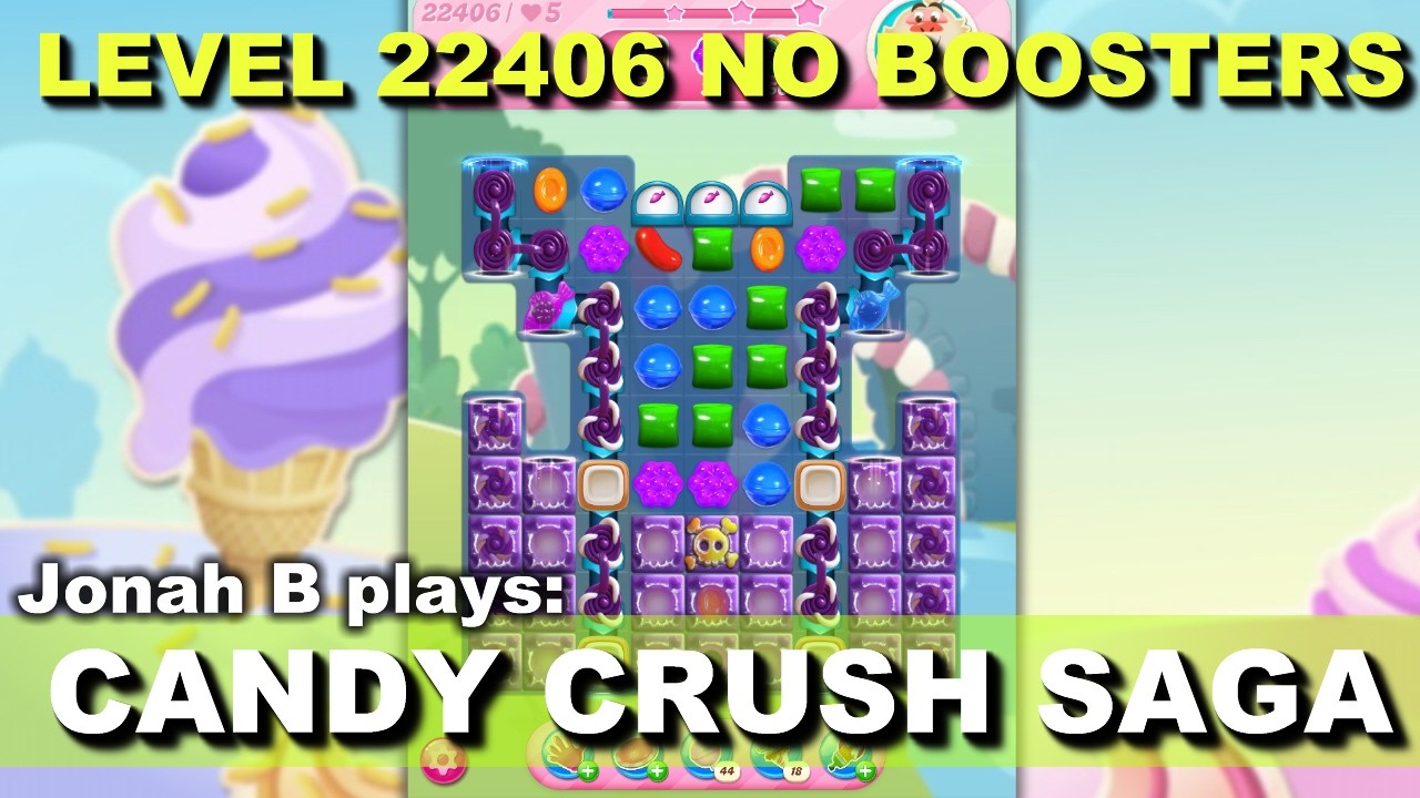 Candy Crush Saga Level 22406 No Boosters - YouTube