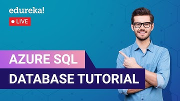 Zelfstudie Azure SQL Database | Overzicht Azure SQL | Training voor Microsoft Azure | Edureka Live