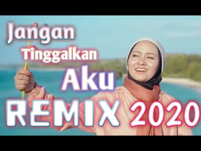 DJ JANGAN TINGGALKAN AKU (Nazia Marwiana )  REMIX TERBARU 2020 By DJ RIZKY class=