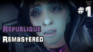 Republique Remastered #1 - Девушка в беде