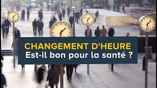 Changement d'heure : quels sont les effets sur la santé ?