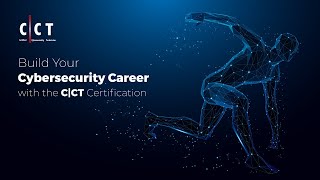 Build Your Cybersecurity Career with the C|CT Certification