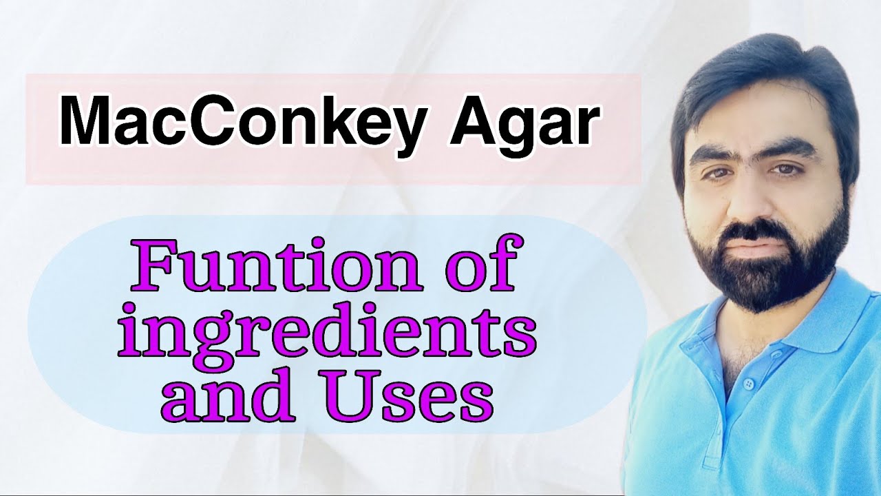 MacConkey Agar Composition, function of ingredients, uses, and