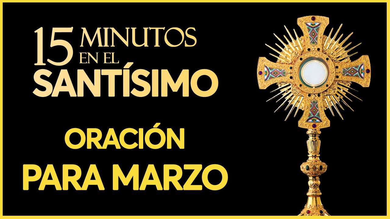 Oración de 15 Minutos en el Santísimo para Recibir las Bendiciones y ...