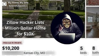 Zillow Hacker Lists Million-Dollar Home for $10K: How It Happened & What You Need to Know!