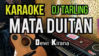 MATA DUITAN - DEWI KIRANA ( KARAOKE DJ TARLING NADA CEWEK )