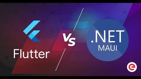 Flutter vs .NET MAUI