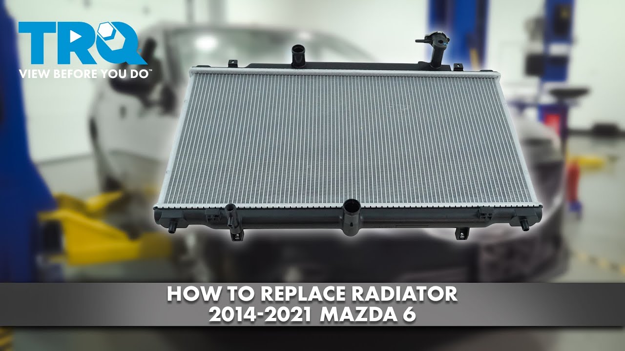 How to Replace Radiator 2014-2021 Mazda 6