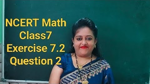 NCERT Math Class 7 Chapter 7 Exercise 7.2 Question 2