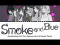 Chainsmoker Cat Full Ending Lyrics | Smoke and Blue | Necry Talkie