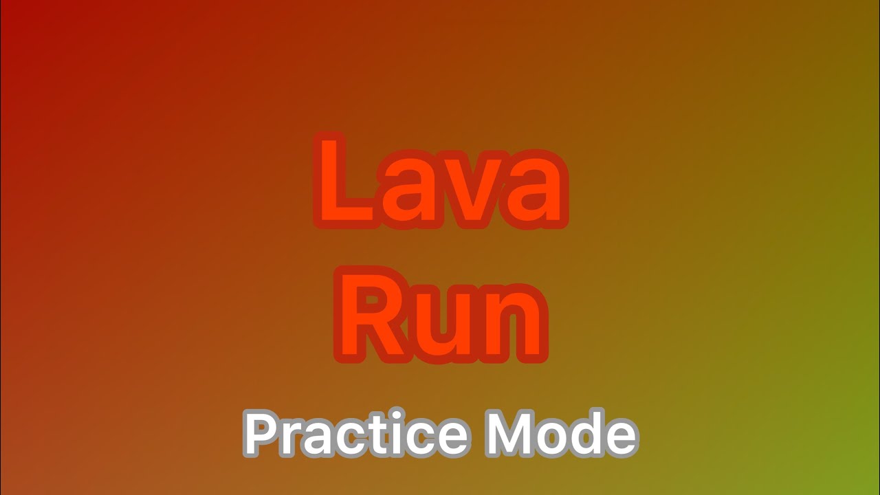 Lava Run “Practice Mode” - YouTube