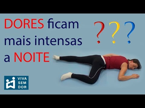 Por que as dores ficam mais intensas a noite.