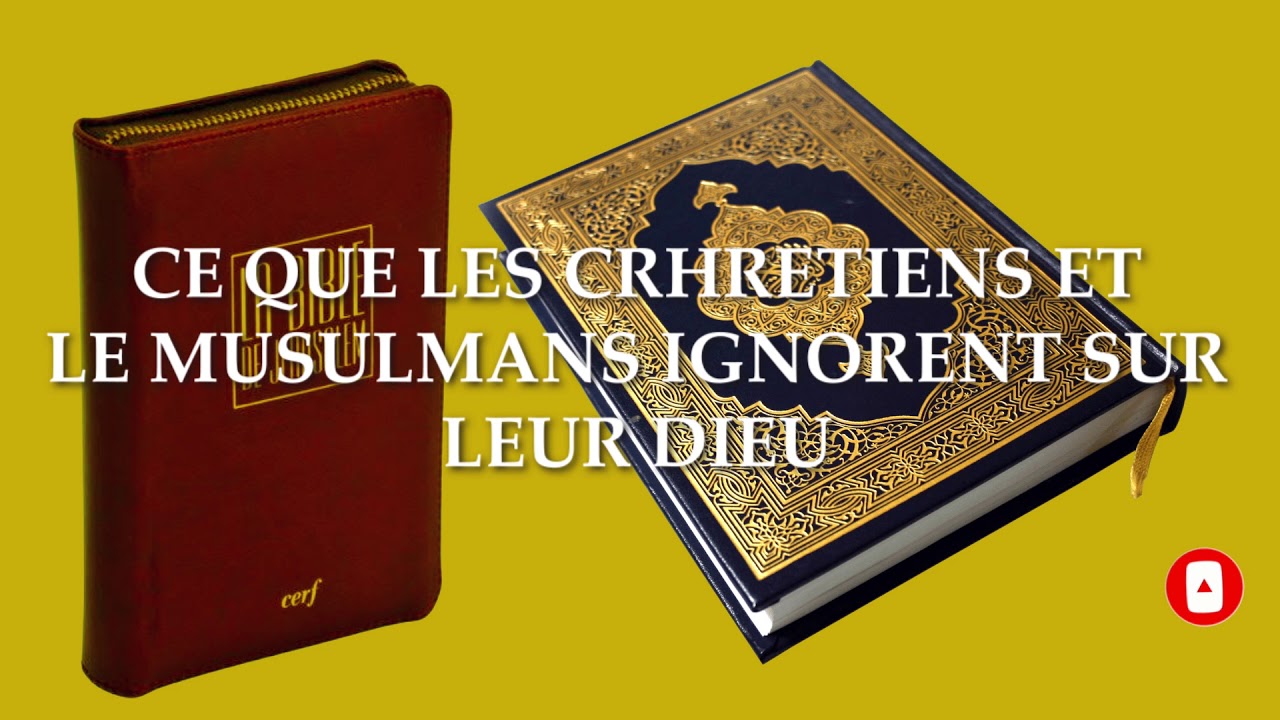 CE QUE LES MUSULMANS ET LES CHRETIENS IGNORENT SUR LEUR DIEU