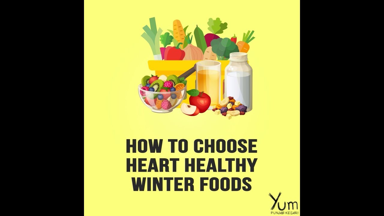 How to Choose Heart Healthy Winter Foods How to Choose Heart Healthy Winter Foods