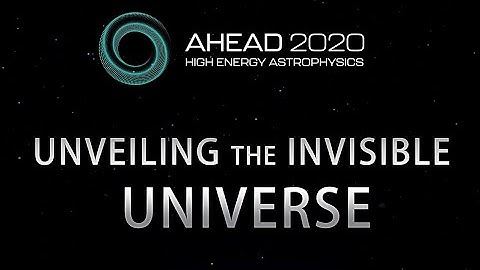 Unveiling the Invisible Universe  - Free Documentary by AHEAD2020
